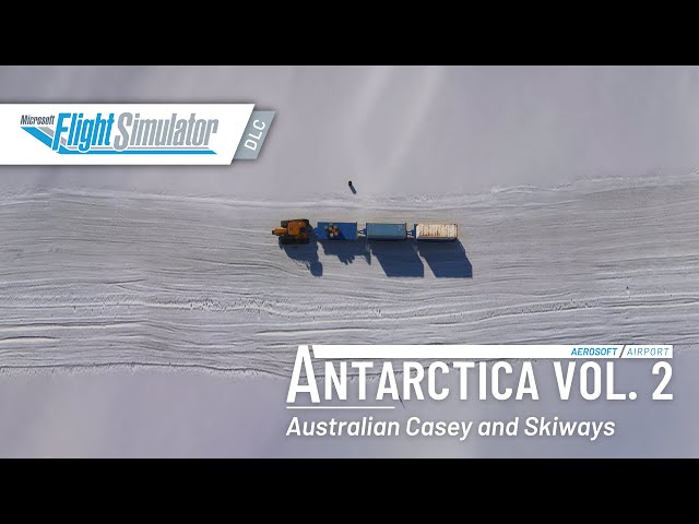 Antarctica Vol. 2 MSFS: Erkunde die eisige Wildnis des Südpols