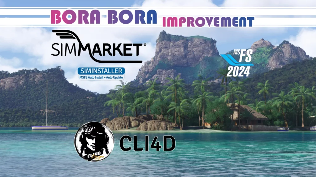 Bora Bora Improvement Project MSFS24: Verwandele dein virtuelles Paradies