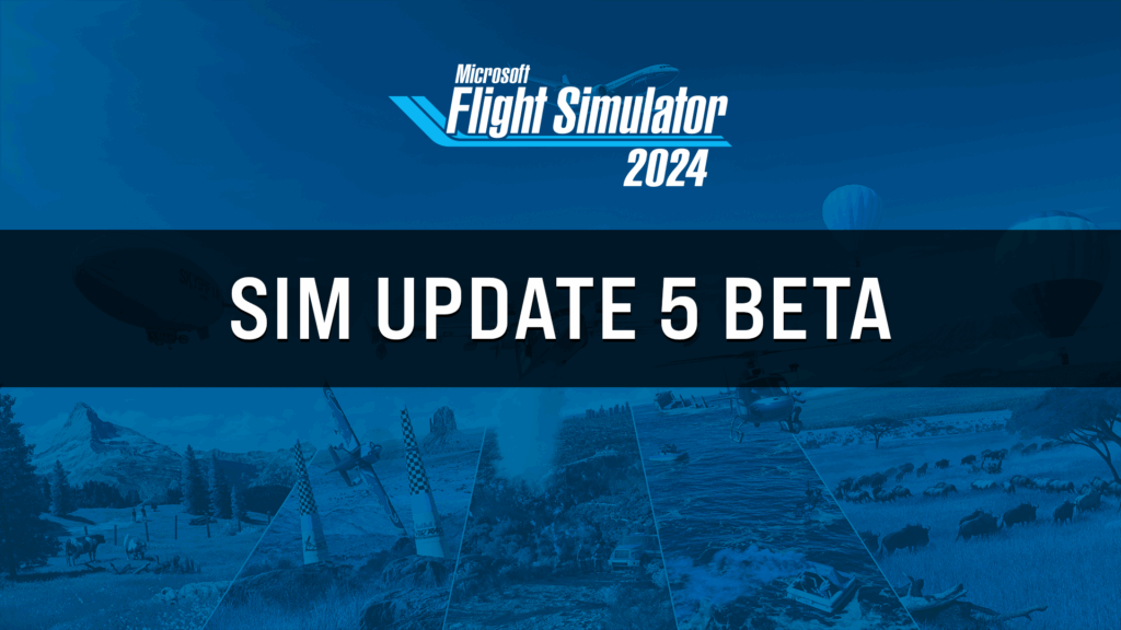 Sim Update 5 Beta verfügbar - es darf getestet werden!